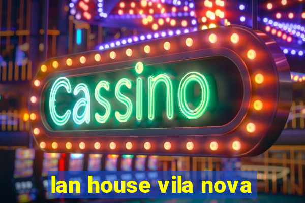 lan house vila nova